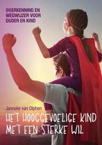Het hooggevoelige kind met een sterke wil 9789491687440, Verzenden, Zo goed als nieuw, Janneke van Olphen