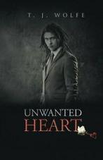 Unwanted Heart.by Wolfe, T.J. New   ., Zo goed als nieuw, Wolfe, T.J., Verzenden