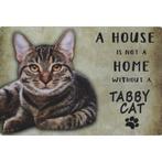 Wandbord Katten - A House Is Not A Home Without A Tabby Cat, Dieren en Toebehoren, Nieuw