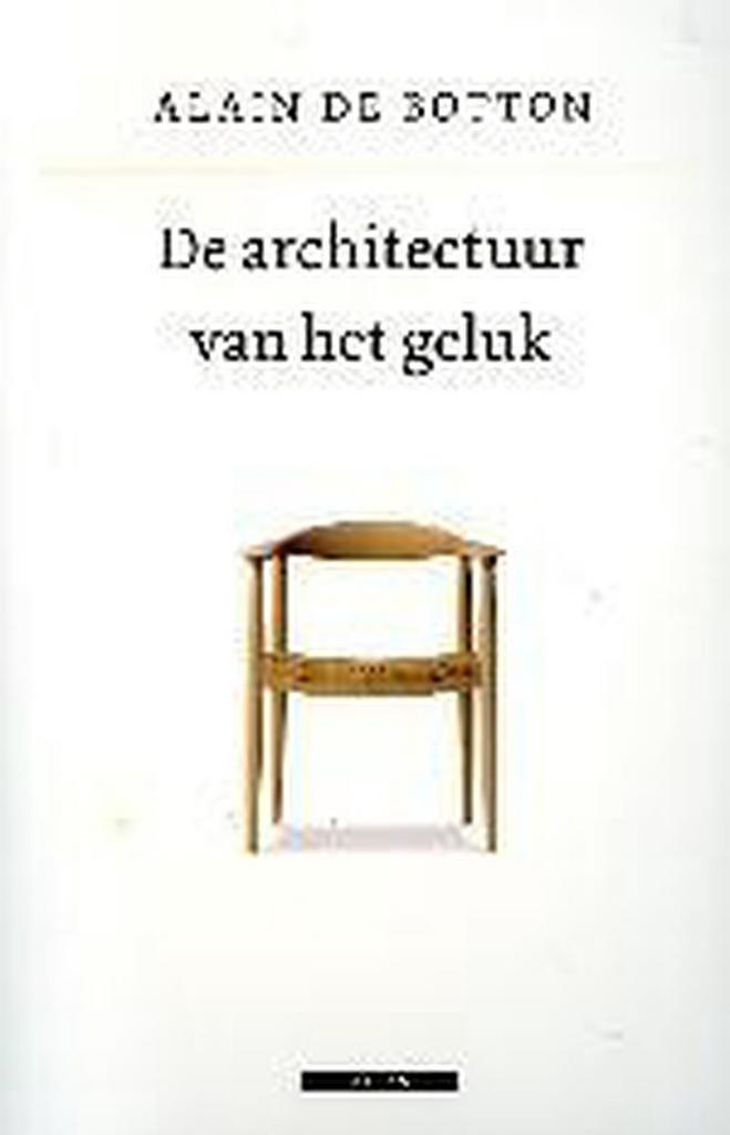 De architectuur van het geluk 9789045012766 Alain de Botton, Boeken, Romans, Gelezen, Verzenden