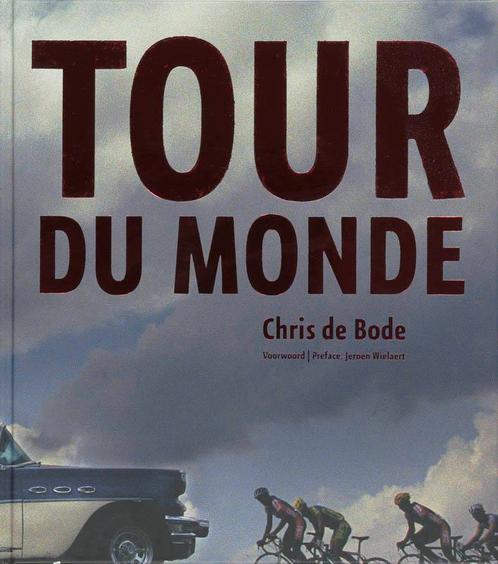 Chris de Bode. Tour du Monde 9789053305560 C. de Bode, Boeken, Kunst en Cultuur | Fotografie en Design, Zo goed als nieuw, Verzenden