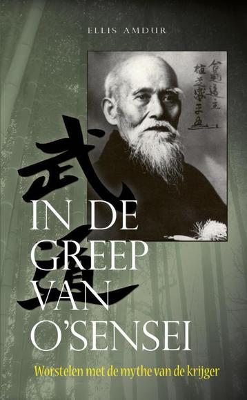 In de greep van OSensei 9789081697071 Ellis Amdur, Verzenden, Ellis Amdur