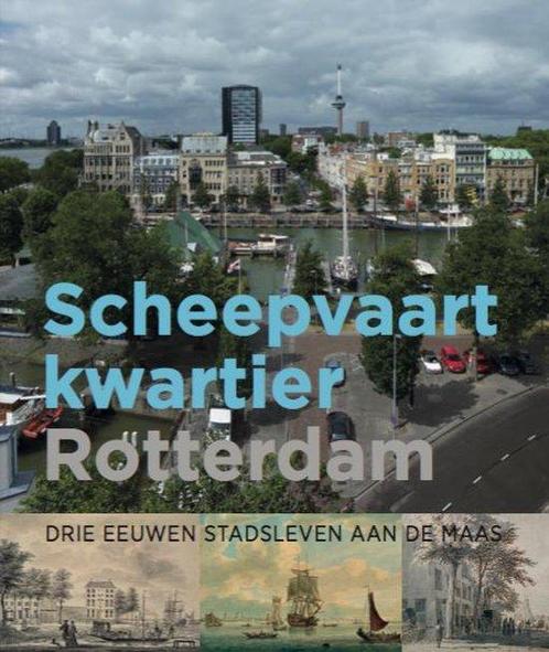 Scheepvaartkwartier Rotterdam. Drie eeuwen stadsleven aan de, Livres, Histoire & Politique, Envoi