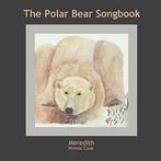 The Polar Bear Songbook, Cook, Meredith New   ,,, Zo goed als nieuw, Womac Cook, Meredith, Verzenden