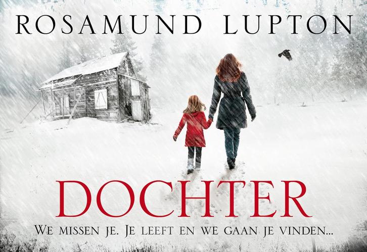 Dochter / Dwarsligger / 449 9789049805432 Rosamund Lupton, Boeken, Thrillers, Zo goed als nieuw, Verzenden