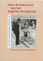 Overd De Loden Last Van Het Koperen Fietsplaatje, Boeken, Verzenden, Zo goed als nieuw, F.H.M. Grapperhaus