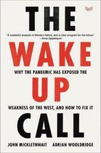The WakeUp Call Why the Pandemic Has Exposed the Weakness of, Boeken, Verzenden, Zo goed als nieuw, John Micklethwait