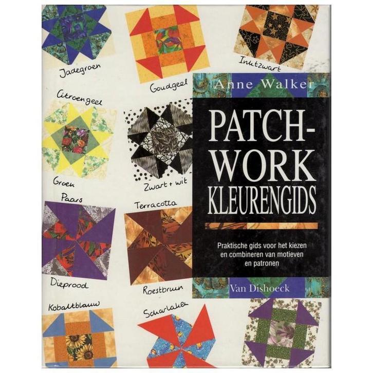 PATCHWORK KLEURENGIDS 9789057640216 Anne Walker, Boeken, Hobby en Vrije tijd, Zo goed als nieuw, Verzenden