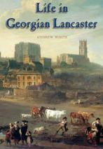 Life in Georgian Lancaster 9781859361023, Gelezen, Andrew White, Andrew White, Verzenden