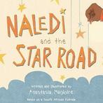Naledi and the Star Road. Magloire, Anastasia   ., Magloire, Anastasia, Verzenden
