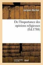 De lImportance des opinions religieuses. NECKER-J   New., Livres, NECKER-J, Verzenden