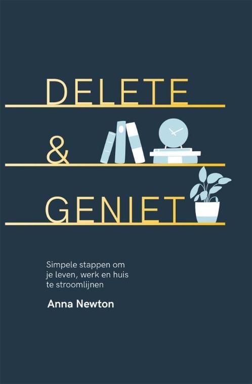 Delete & geniet 9789401304498 Anna Newton, Boeken, Psychologie, Zo goed als nieuw, Verzenden