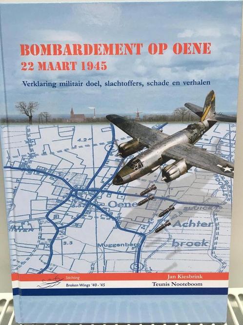 Bombardement op Oene 22 maart 1945 9789082350104, Boeken, Geschiedenis | Stad en Regio, Zo goed als nieuw, Verzenden