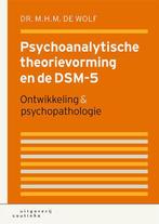 Psychoanalytische theorievorming en de DSM-5 9789046904367, Boeken, Verzenden, Zo goed als nieuw, M.H.M. de Wolf