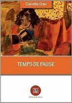 Temps de pause  Clairette Gras  Book, Verzenden, Gelezen, Clairette Gras