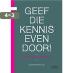 Geef die kennis even door! 9789401404884 Susanne Winnubst, Boeken, Verzenden, Zo goed als nieuw, Susanne Winnubst