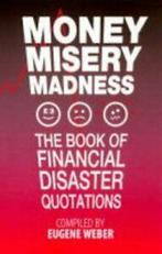 Money, Misery, Madness: Book of Financial Disaster, Livres, Eugene Weber, Verzenden