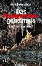 Das Feengrottengeheimnis: Ein Thüringen-Krimi ...  Book, Rolf Sakulowski, Gelezen, Verzenden