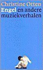 Engel En De Andere Muziekverhalen 9789045001999, Boeken, C. Otten, Gelezen, Verzenden