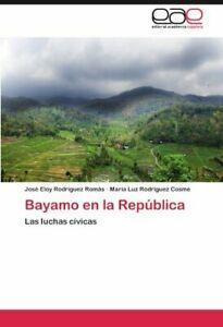 Bayamo En La Republica.by S., Eloy New   ., Livres, Livres Autre, Envoi