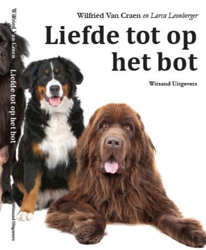 Liefde tot op het bot 9789490382681 Wilfried Van Craen, Boeken, Hobby en Vrije tijd, Zo goed als nieuw, Verzenden