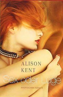 Sex oder Lüge  Kent, Alison  Book, Livres, Livres Autre, Envoi