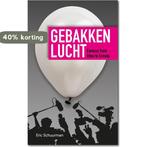 Gebakken Lucht 9789078202868 Eric Schuurman, Verzenden, Gelezen, Eric Schuurman