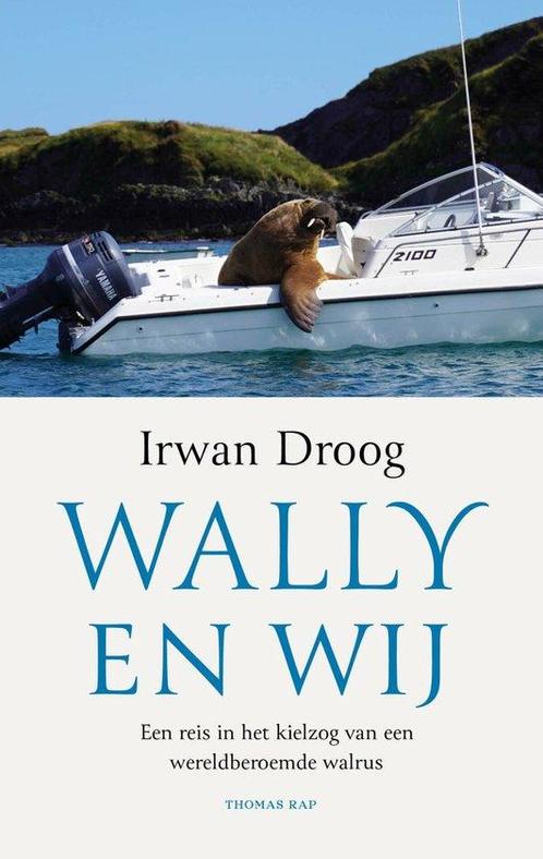 Wally en wij 9789400410527 Irwan Droog, Boeken, Overige Boeken, Zo goed als nieuw, Verzenden