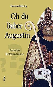 O du lieber Augustin: Falsche Bekenntnisse  Det...  Book, Livres, Livres Autre, Envoi