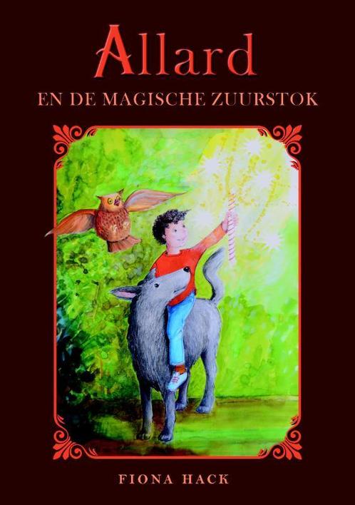 Allard en de magische zuurstok 9789492115485 Fiona Hack, Boeken, Kinderboeken | Jeugd | onder 10 jaar, Gelezen, Verzenden