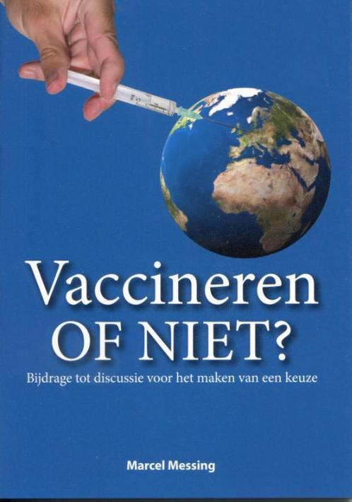 Vaccineren of niet? 9789078070238 Marcel Messing, Boeken, Esoterie en Spiritualiteit, Gelezen, Verzenden
