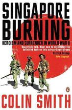 Singapore Burning 9780141010366 Colin Smith, Verzenden, Gelezen, Colin Smith