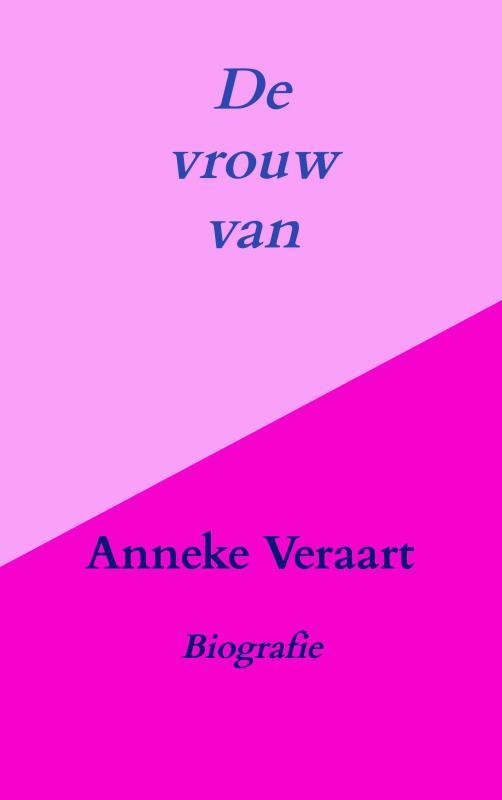De vrouw van 9789464187083 Anneke Veraart, Livres, Littérature, Envoi
