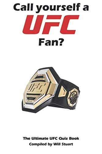 Call Yourself a UFC Fan: The Ultimate UFC Quiz Book, Stuart,, Boeken, Overige Boeken, Gelezen, Verzenden