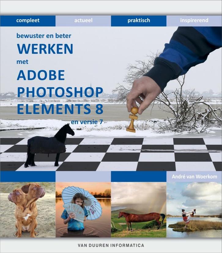 Bewuster en beter werken met Adobe Photoshop Elements 8 NL /, Boeken, Informatica en Computer, Zo goed als nieuw, Verzenden