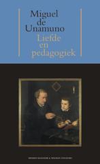 Liefde en pedagogiek / Spaanse bibliotheek 9789074622691, Verzenden, Zo goed als nieuw, M. de Unamuno
