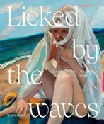 Licked by the waves 9789462586338 Maite van Dijk, Boeken, Verzenden, Zo goed als nieuw, Maite van Dijk