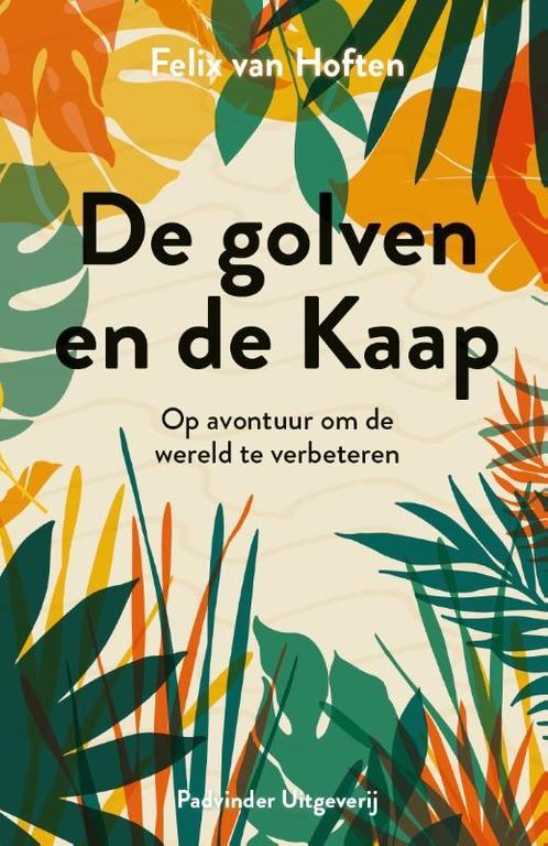 De golven en de Kaap 9789090350851 Felix Van Hoften, Boeken, Gezondheid, Dieet en Voeding, Zo goed als nieuw, Verzenden