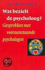 Wat Bezielt De Psycholoog? 9789057121104, Boeken, Gelezen, Bergsma A., Verzenden