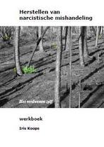 herstellen van narcistische mishandeling 9789082392500, Boeken, Verzenden, Gelezen, Iris Koops