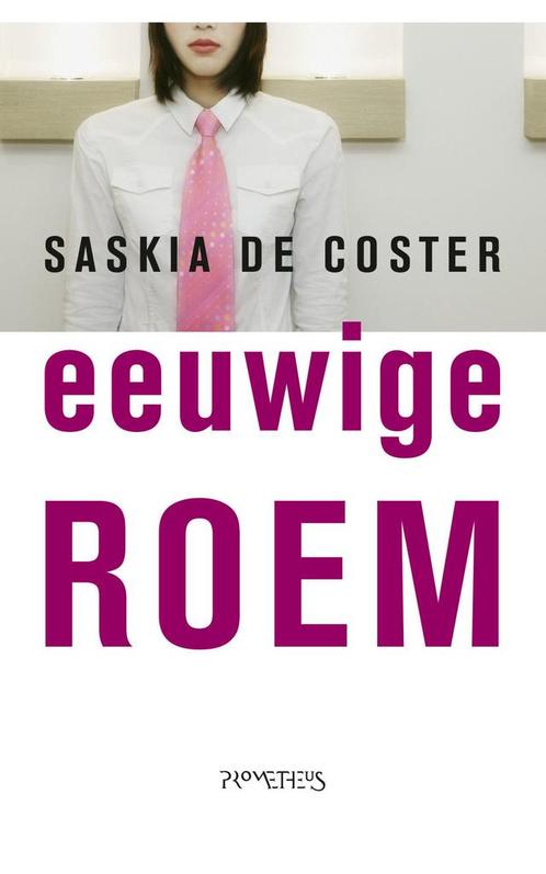 Eeuwige roem (9789044648966, Saskia De Coster), Boeken, Romans, Nieuw, Verzenden