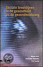 Sociale breuklijnen in de gezondheid en de gezondheidszorg /, Boeken, Gezondheid, Dieet en Voeding, Verzenden, Gelezen, M. Beck