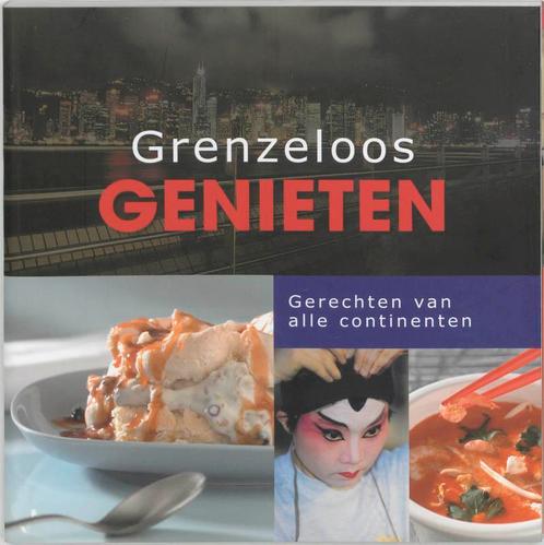 Grenzeloos Genieten 9789076218908, Livres, Livres de cuisine, Envoi