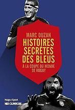 Histoire secrète des Bleus à la coupe du monde de rugby ..., Livres, Duzan, Marc, Verzenden