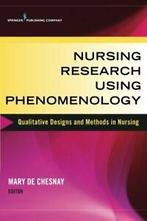 Nursing Research Using Phenomenology: Qualitati. Chesnay,, Boeken, De Chesnay, Mary, Zo goed als nieuw, Verzenden