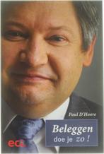 Beleggen doe je zo 9789086792535 Paul DHoore, Boeken, Verzenden, Zo goed als nieuw, Paul D'Hoore