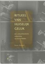 Ritueel van huiselijk geluk - Susan Aasman - 9789055892242 -, Boeken, Verzenden, Nieuw
