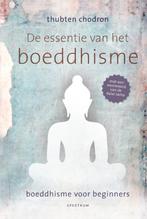 De Essentie van het boeddhisme 9789000326884, Boeken, Zo goed als nieuw, Thubten Chodron, Verzenden