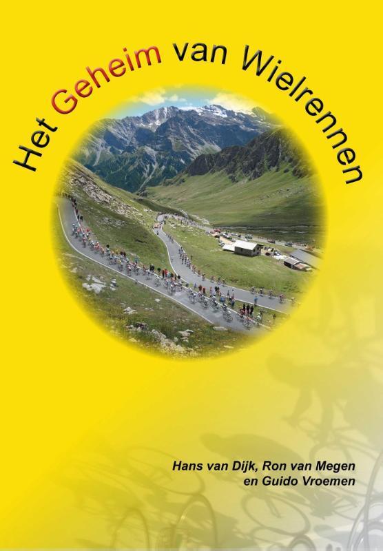 Het geheim van wielrennen 9789082106947 Hans van Dijk, Boeken, Hobby en Vrije tijd, Zo goed als nieuw, Verzenden