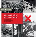 Brabant, brug naar de vrijheid 9789090320717, Boeken, Oorlog en Militair, Verzenden, Zo goed als nieuw, Arnoud-Jan Bijsterveld